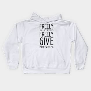 Christian Design Matthew Freely You Have Received Freely Give Kids Hoodie